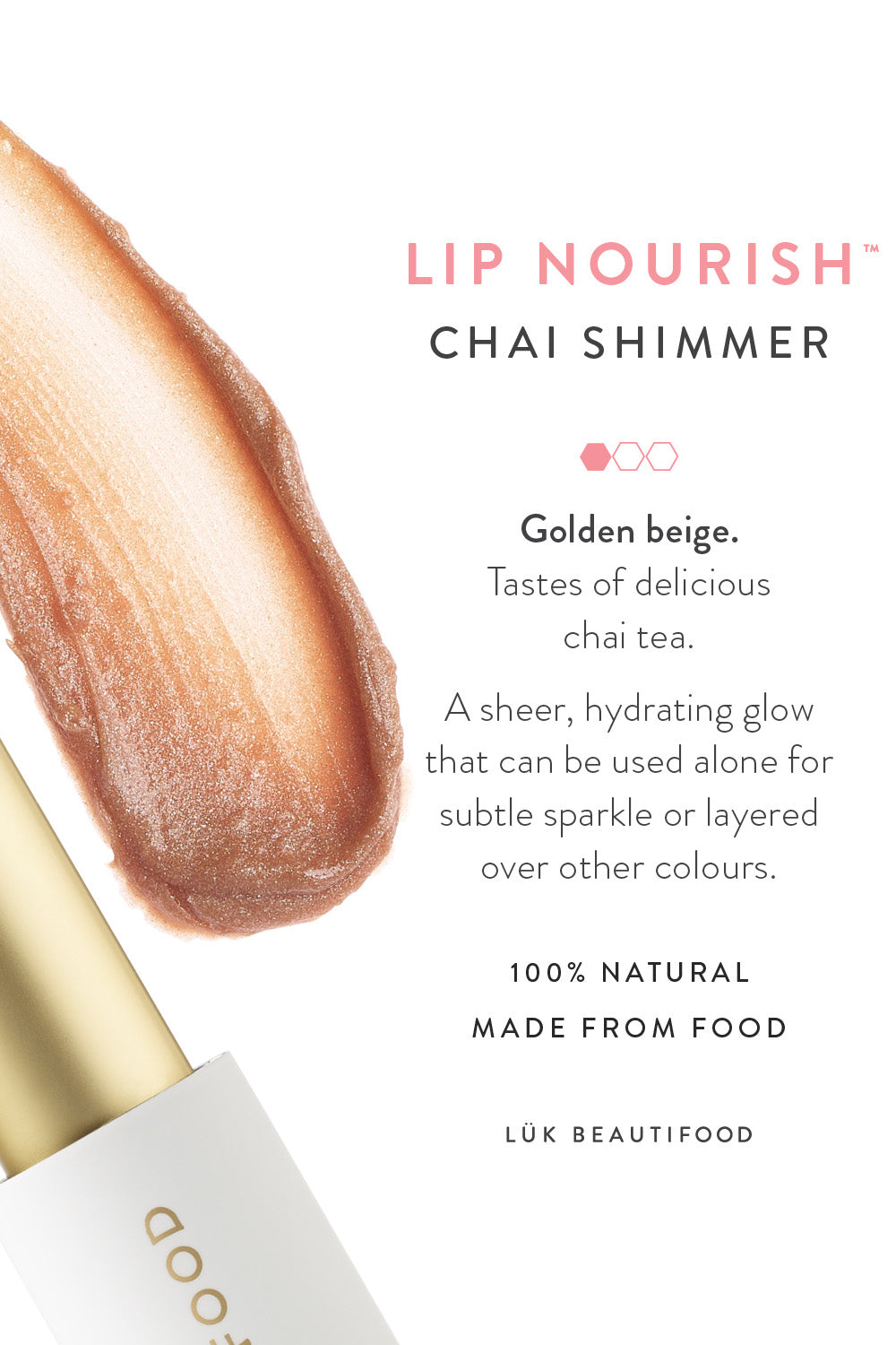 Product shot of the Chai Shimmer Lip Nourish in colour Chai, detail